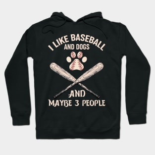 I like baseball and dogs and not many people Hoodie